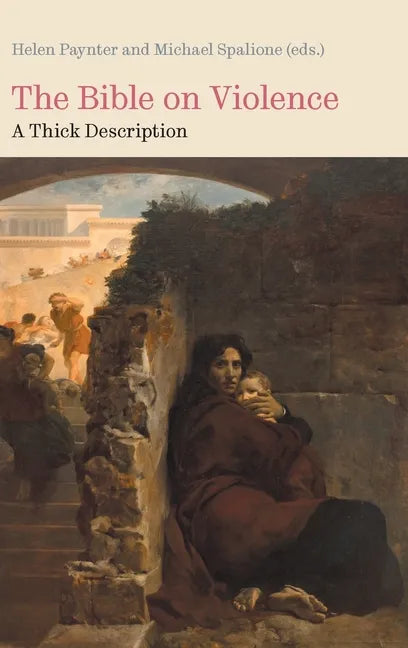 The Bible on Violence: A Thick Description. - Hardcover