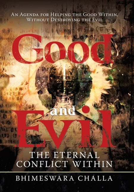 Good and Evil: The Eternal Conflict Within - Hardcover