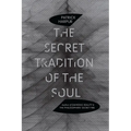 The Secret Tradition of the Soul - Paperback