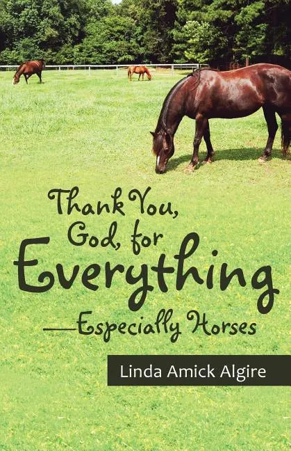 Thank You, God, for Everything-Especially Horses - Paperback