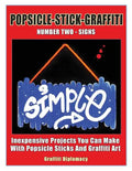 Popsicle-Stick-Graffiti/ Number Two/ Signs: Inexpensive Projects You Can Make With Popsicle Sticks And Graffiti Art - Paperback