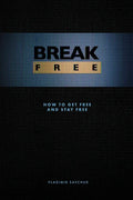Break Free: How to get free and stay free - Paperback