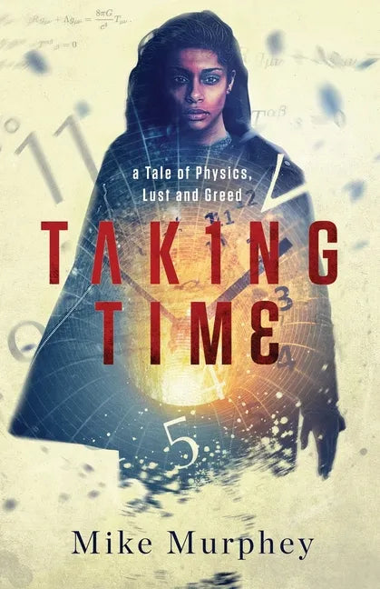 Taking Time: ... A Tale of Physics, Lust and Greed - Paperback