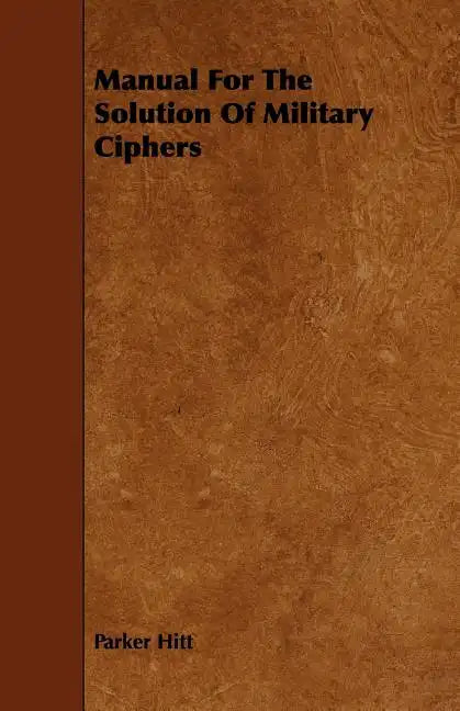 Manual For The Solution Of Military Ciphers - Paperback