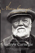 The Autobiography of Andrew Carnegie - Paperback
