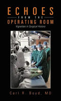 Echoes from the Operating Room: Vignettes in Surgical History - Hardcover