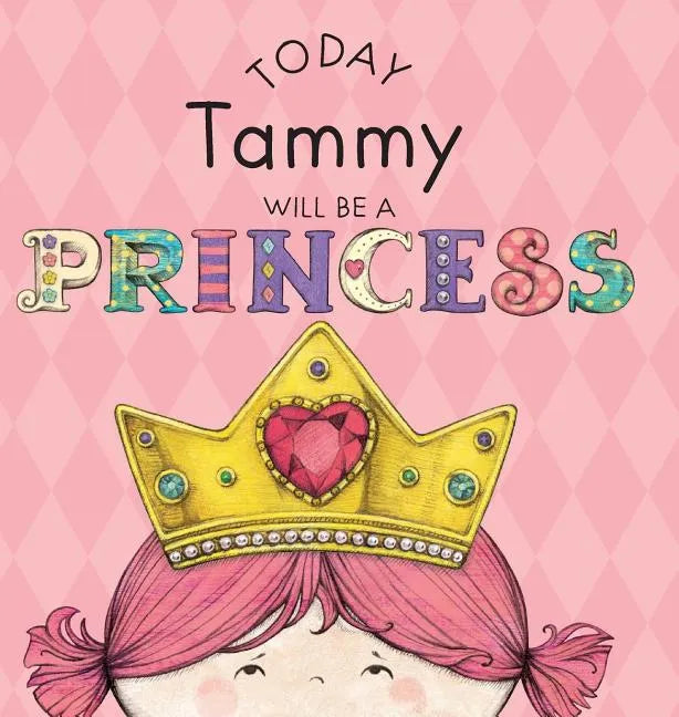 Today Tammy Will Be a Princess - Hardcover