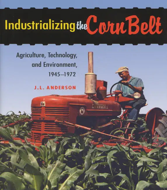 Industrializing the Corn Belt - Hardcover