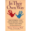 In Their Own Way: Discovering and Encouraging Your Child's Multiple Intelligences - Paperback
