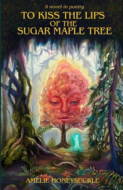 To Kiss The Lips Of The Sugar Maple Tree - Paperback