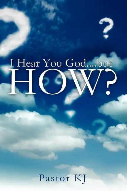 I Hear You God....but HOW? - Paperback