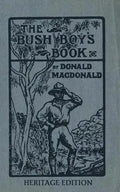 The Bush Boy's Book: Heritage Edition - Paperback