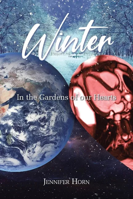 Winter: In the Gardens of our Hearts - Paperback