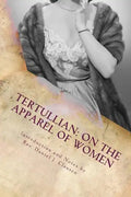 Tertullian: On the Apparel of Women - Paperback
