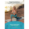 Yoga Foundations (A Beginner's Guide to a Mindful Practice) - Paperback