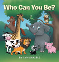 Who Can You Be? - Hardcover