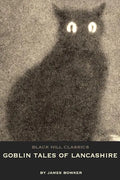 Goblin Tales of Lancashire: Short Stories of Spectres, Goblins and The Supernatural: Victorian English Literature - Paperback