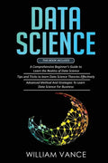 Data Science: 3 Book in 1 - Beginner's Guide to Learn the Realms Of Data Science + Tips and Tricks to Learn The Theories Effectively - Paperback