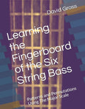Learning the Fingerboard of the Six String Bass: Patterns and Permutations Using The Major Scale - Paperback