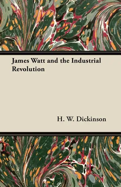 James Watt and the Industrial Revolution - Paperback