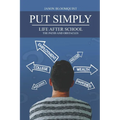 Put Simply: Life After School, the Paths and Obstacles #PutSimplyBook - Paperback