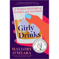 Girly Drinks: A World History of Women and Alcohol - Paperback