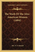 The Work Of The Afro-American Women (1894) - Paperback