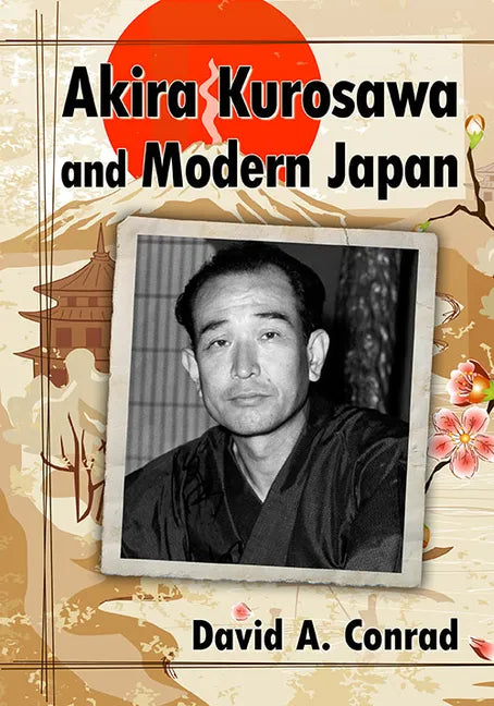 Akira Kurosawa and Modern Japan - Paperback