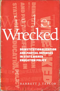Wrecked: Deinstitutionalization and Partial Defenses in State Higher Education Policy - Paperback