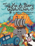 Tell Me A Story Grandpa: For Our Grandchildren and For Children Everywhere - Paperback
