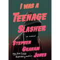 I Was a Teenage Slasher - Library Binding