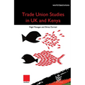 Trade Union Studies in the UK and Kenya - Paperback