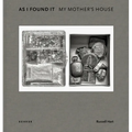 As I Found It. My Mother's House - Hardcover