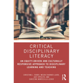Critical Disciplinary Literacy: An Equity-Driven and Culturally Responsive Approach to Disciplinary Learning and Teaching - Paperback
