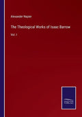 The Theological Works of Isaac Barrow: Vol. I - Paperback