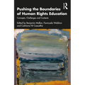 Pushing the Boundaries of Human Rights Education: Concepts, Challenges and Contexts - Paperback
