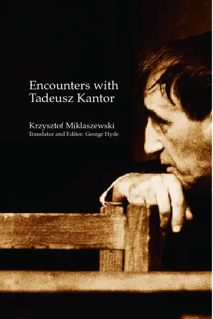 Encounters with Tadeusz Kantor - Paperback