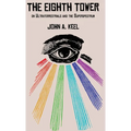 The Eighth Tower: On Ultraterrestrials and the Superspectrum - Hardcover