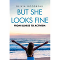But She Looks Fine: From Illness to Activism - Paperback