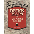 Drink Maps in Victorian Britain - Hardcover