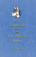 100 Limericks for the First 100 Days of Biden - Paperback
