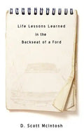 Life Lessons Learned in the Backseat of a Ford - Paperback