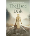 The Hand We Are Dealt: A heartbreaking WW2 novel based on the true story of a woman of courage - Paperback