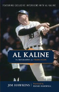 Al Kaline: The Biography of a Tigers Icon - Paperback