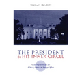 The President and His Inner Circle: Leadership Style and the Advisory Process in Foreign Policy Making - Paperback