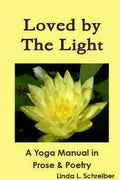 Loved by The Light A Yoga Manual in Prose & Poetry - Paperback