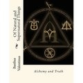 Of Natural and Supernatural Things: Alchemy and Truth - Paperback