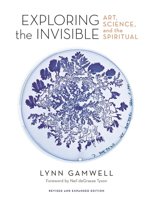 Exploring the Invisible: Art, Science, and the Spiritual - Revised and Expanded Edition - Hardcover