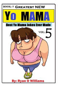 Greatest NEW Yo Mama Jokes: (Best Yo Mama Jokes Ever Made) Vol: 5 - Paperback