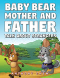 Baby Bear Mother and Father Talk About Strangers - Paperback